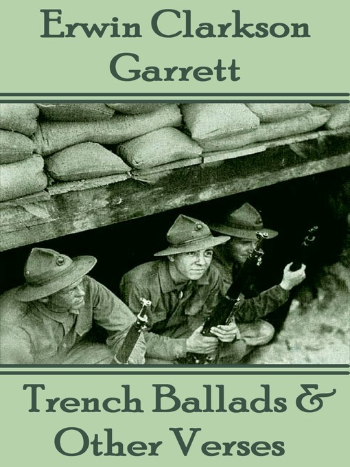 Title details for Trench Ballads & Other Verses by Erwin Clarkson Garrett - Available